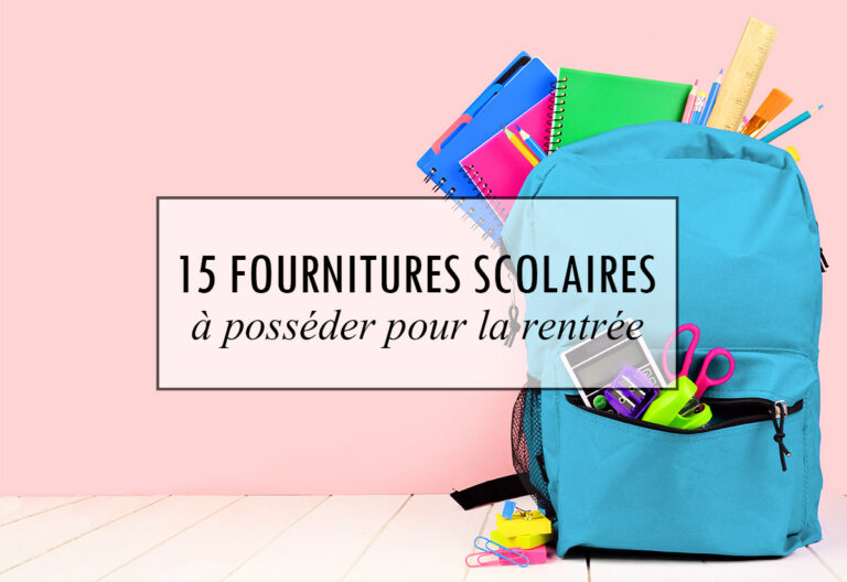 15 fournitures scolaires indipensables pour la rentree des classes